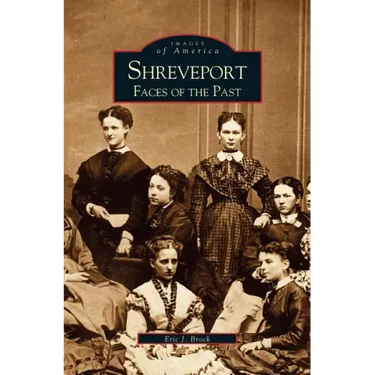 Shreveport: Faces of the Past