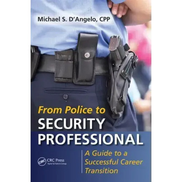 From Police to Security Professional: A Guide to a Successful Career Transition