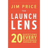 The Launch Lens: 20 Questions Every Entrepreneur Should Ask