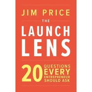 The Launch Lens: 20 Questions Every Entrepreneur Should Ask