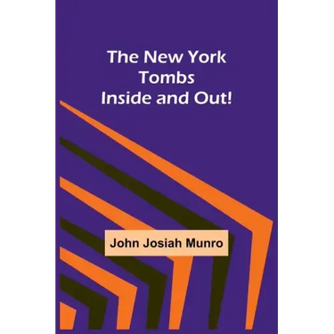 The New York Tombs Inside and Out!