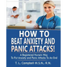 How to Beat Anxiety and Panic Attacks!: A Registered Nurse's Way to Put Anxiety and Panic Attacks to an End