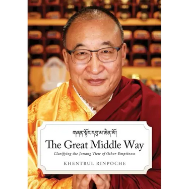 The Great Middle Way: Clarifying the Jonang View of Other-Emptiness