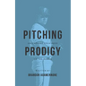 Pitching Prodigy: Unleashing Greatness On The Mound