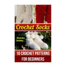 Crochet Socks: 10 Crochet Patterns for Beginners