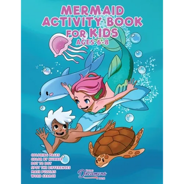Mermaid Activity Book for Kids Ages 6-8: Mermaid Coloring Book, Dot to Dot, Maze Book, Kid Games, and Kids Activities