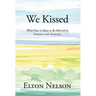 We Kissed: What Does it Mean to Be Married to Someone with Dementia