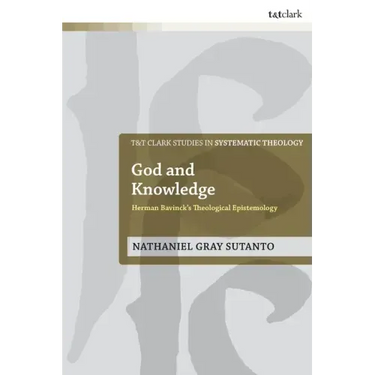 God and Knowledge: Herman Bavinck's Theological Epistemology
