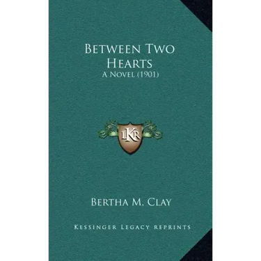 Between Two Hearts: A Novel (1901)