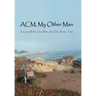ACM, My Other Man: In Love with Two Men at the Same Time