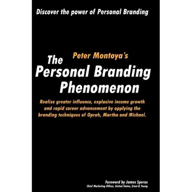 The Personal Branding Phenomenon: Realize greater influence, explosive income growth and rapid career advancement by applying the branding techniques