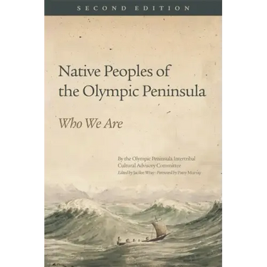Native Peoples of the Olympic Peninsula: Who We Are, Second Edition