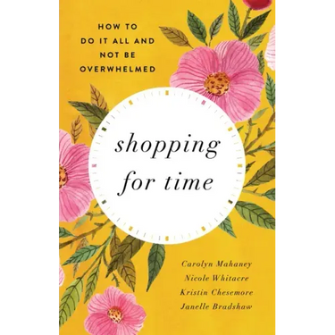 Shopping for Time: How to Do It All and Not Be Overwhelmed (Redesign)