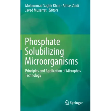 Phosphate Solubilizing Microorganisms: Principles and Application of Microphos Technology