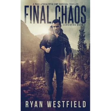 Final Chaos: A Post-Apocalyptic EMP Survival Thriller