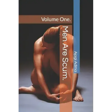 Men Are Scum.: Volume One.
