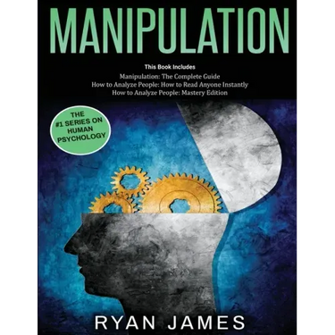 Manipulation: 3 Books in 1 - Complete Guide to Analyzing and Speed Reading Anyone on The Spot, and Influencing Them with Subtle Pers