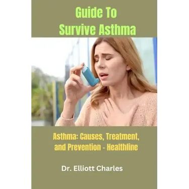 Guide To Survive Asthma: Asthma: Causes, Treatment, and Prevention - Healthline
