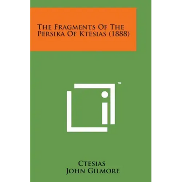 The Fragments of the Persika of Ktesias (1888)