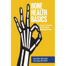 Bone Health Basics: Tips for Preventing and Managing Osteoporosis