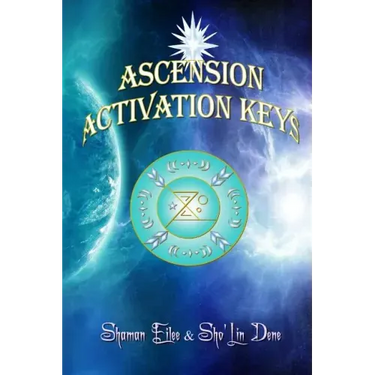Ascension Activation Keys: Energy Frequence Assimilation