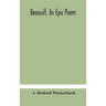 Beowulf, an epic poem
