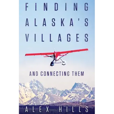 Finding Alaska's Villages: And Connecting Them