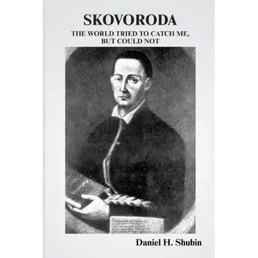 Skovoroda: The World Tried to Catch Me but Could Not