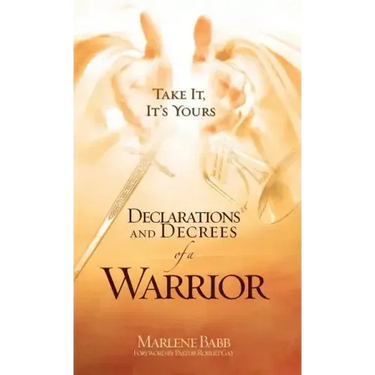 Declarations and Decrees of a Warrior