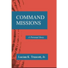 Command Missions: A Personal Story