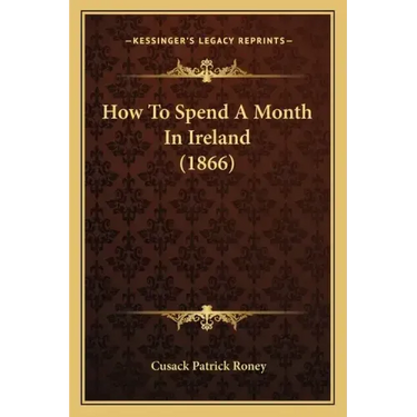 How To Spend A Month In Ireland (1866)