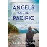 Angels of the Pacific: A Novel of World War II