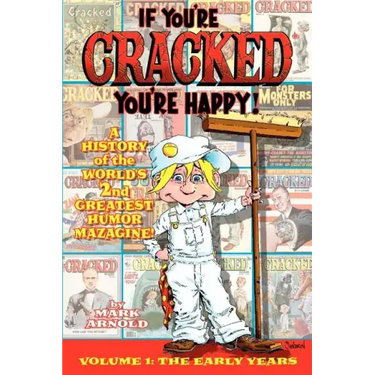 If You're Cracked, You're Happy: The History of Cracked Mazagine, Part Won