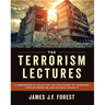 The Terrorism Lectures: A Comprehensive Collection for the Student of Terrorism, Counterterrorism, and National Security