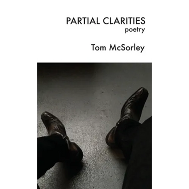 Partial Clarities: Poetry