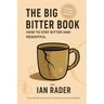 The Big Bitter Book: How to stay bitter and resentful