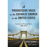 A Progressive Voice in the Catholic Church in the United States: Association of Pittsburgh Priests, 1966-2019