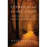 Formed for the Glory of God: Learning from the Spiritual Practices of Jonathan Edwards