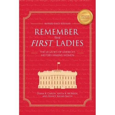Remember the First Ladies: The Legacies of America's History-Making Women