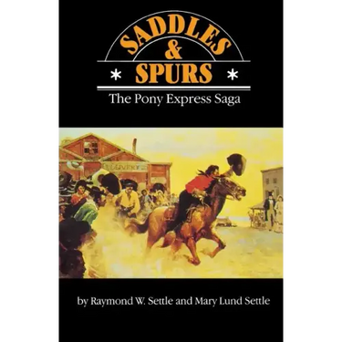 Saddles and Spurs: The Pony Express Saga