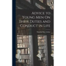 Advice to Young Men On Their Duties and Conduct in Life