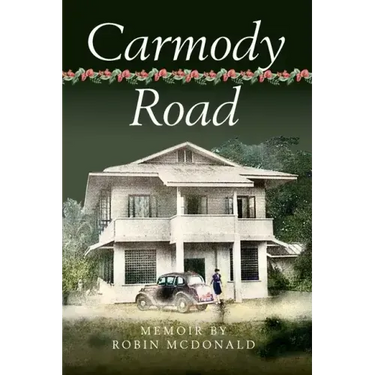 Carmody Road: Memoir of Growing Up in St. Augustine, Trinidad, W.I.