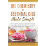 The Chemistry of Essential Oils Made Simple