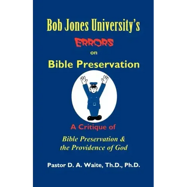 Bob Jones University's Errors on Bible Preservation