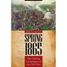 Spring 1865: The Closing Campaigns of the Civil War