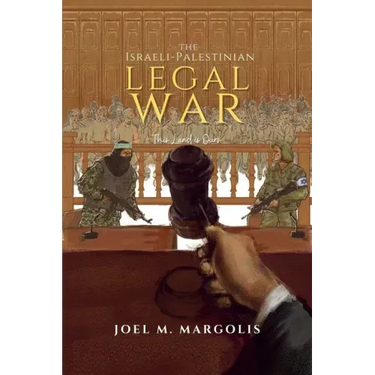 The Israeli - Palestinian Legal War: This Land is Ours