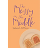 The Messy in the Middle