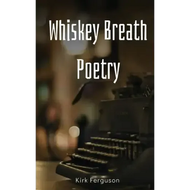 Whiskey Breath Poetry