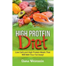 High Protein Diet: Low Carb and High Protein Meals That Will Melt Your Fat Away!