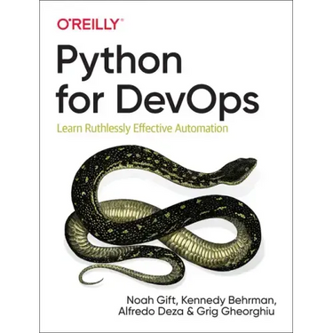 Python for Devops: Learn Ruthlessly Effective Automation